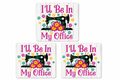 3 I'll Be In My Office 12in x 12in Aluminum Signs - 3 Signs Per Order