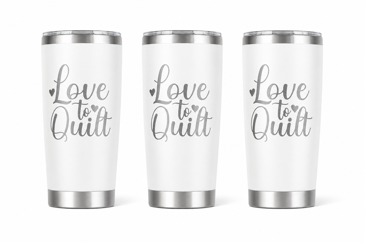 3 Love To Quilt 20oz Stainless Steel Tumblers - 3 Tumblers Per Order