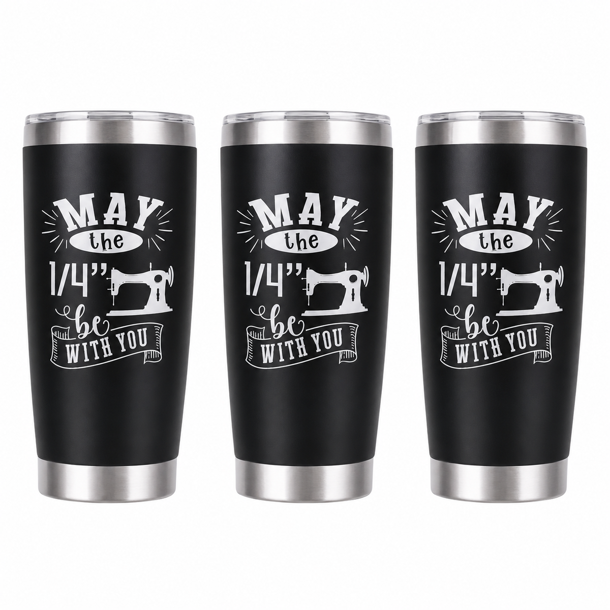 3 May The 1/4 Be With You 20oz Stainless Steel Tumblers - 3 Tumblers Per Order