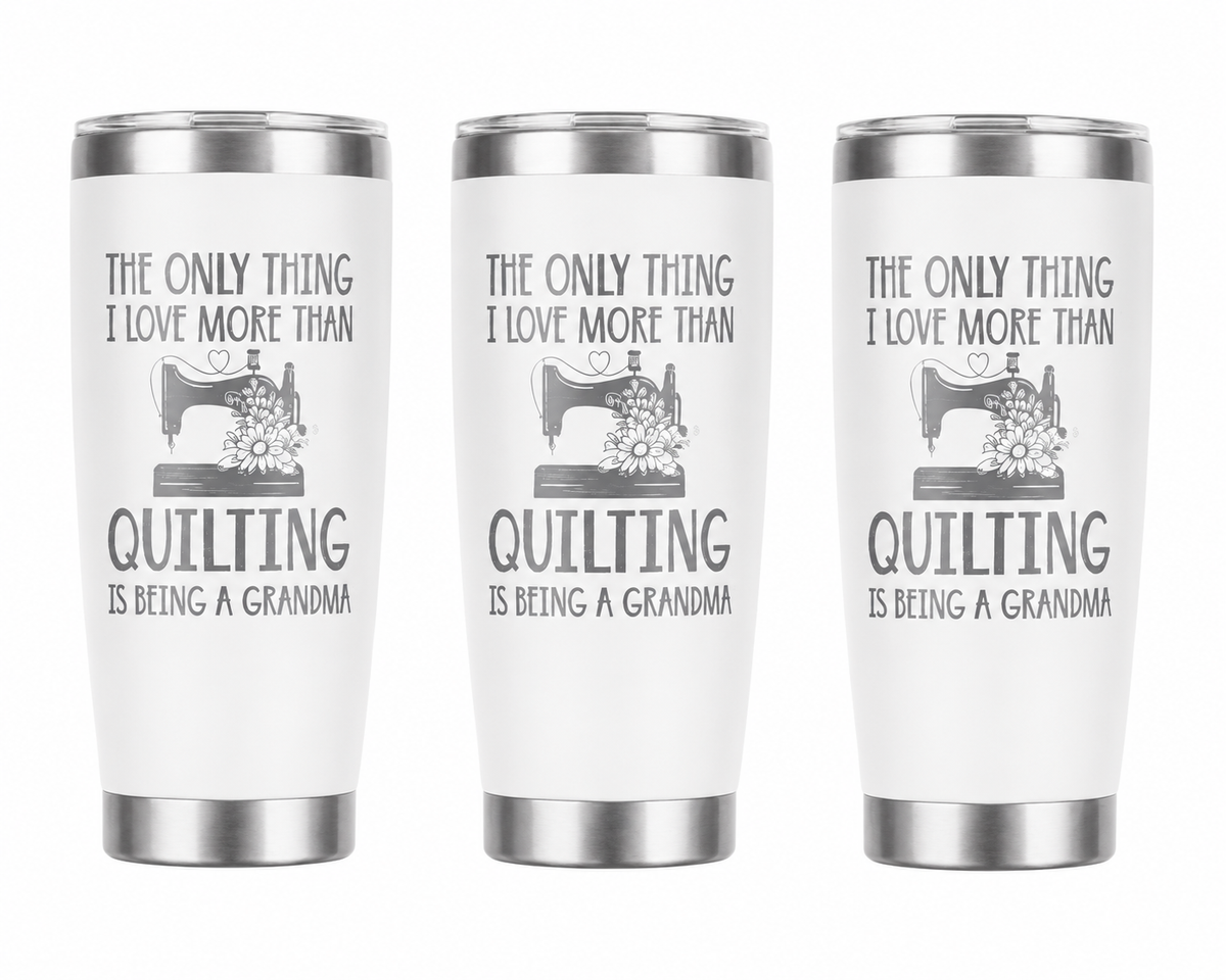 3 Quilting Grandma 20oz Stainless Steel Tumblers - 3 Tumblers Per Order