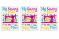 3 Sewing Room Happy Place 12in x 18in Aluminum Signs - 3 Signs Per Order
