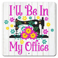I'll Be In My Office 12in x 12in Aluminum Sign