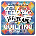 In My Dream World 12in x 12in Aluminum Sign