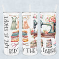 Life Is Short 20oz Stainless Steel Tumbler