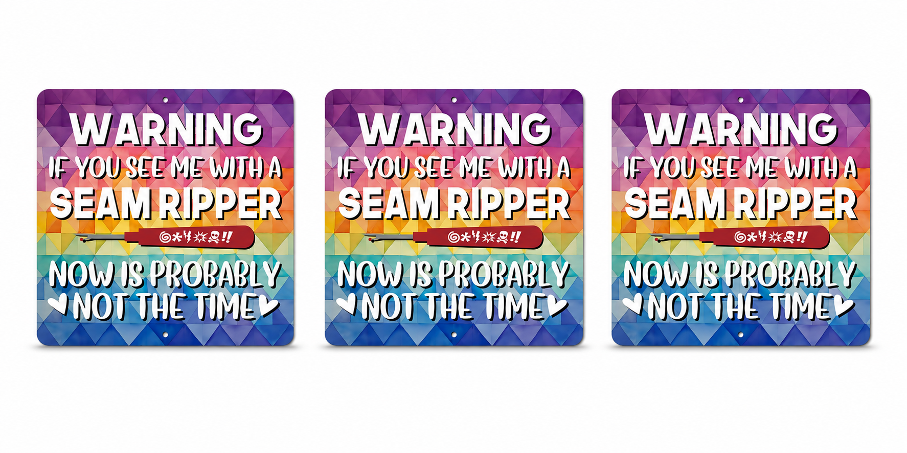 3 Seam Ripper Warning 12in x 12in Aluminum Signs - 3 Signs Per Order