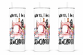 3 Why Yes, I'm A Sewciopath 20oz Stainless Steel Tumblers - 3 Tumblers Per Order